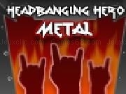 Play Headbanging hero: metal now