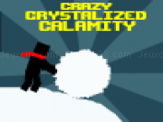 玩 The crazy crystalized calamity