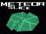 Play Meteor slice now