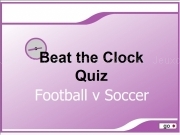 Play Beat the clock quiz - football vs soccer now