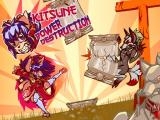 玩 Kitsune power destruction now