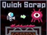 玩 Quick scrap now