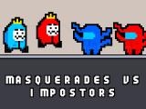 玩 Masquerades vs impostors now