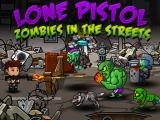 玩 Lone pistol : zombies in the streets now